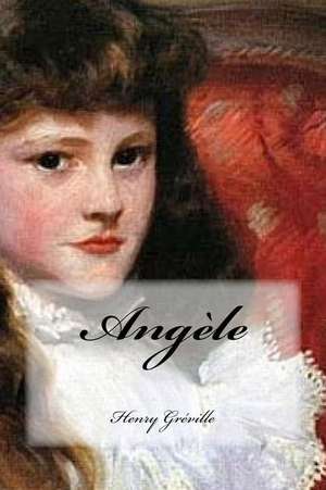 Angele de Henry Greville