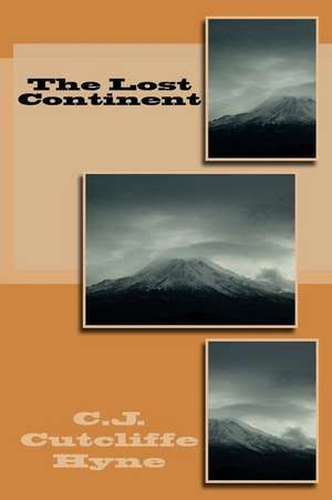 The Lost Continent de C. J. Cutcliffe Hyne