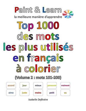 Top 1000 Des Mots Les Plus Utilises En Francais (Volume 2 de Defevere, Isabelle