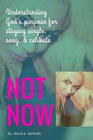 Not Now! de Jessica Jackson