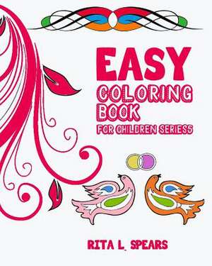 Easy Coloring Book for Children Series5 de Spears, Rita L.