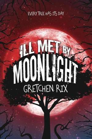 Ill Met by Moonlight de Gretchen Rix