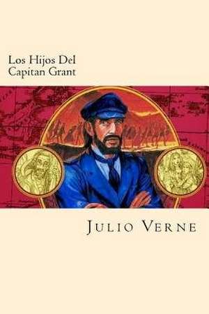 Los Hijos del Capitan Grant (Spanish Edition) de Julio Verne