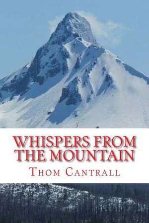 Whispers from the Mountain de Thom Cantrall