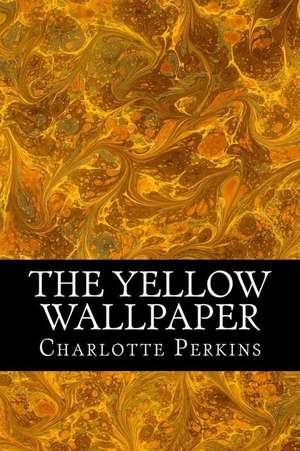 The Yellow Wallpaper de Charlotte Perkins