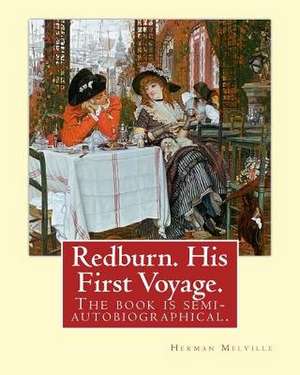 Redburn. His First Voyage. by de Herman Melville