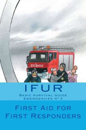 First Aid for First Responders de Jose Perez Vigueras