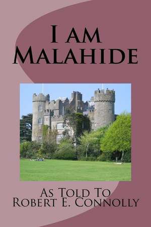 I Am Malahide de MR Robert E. Connolly