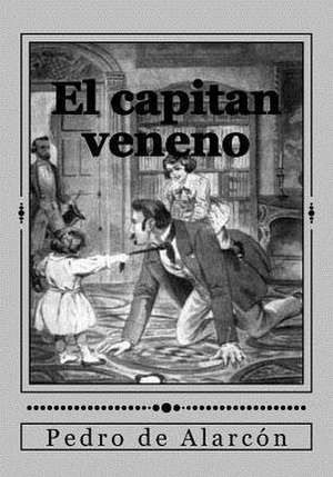 El Capitan Veneno de Pedro Antonio de Alarcón