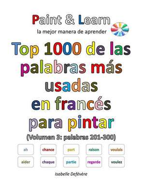 Top 1000 de Las Palabras Mas Usadas En Frances (Volumen 3 de Defevere, Isabelle