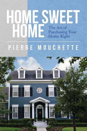 Home Sweet Home de Mouchette, Pierre