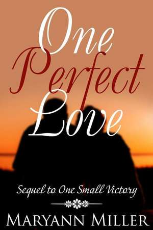 One Perfect Love de Maryann Miller