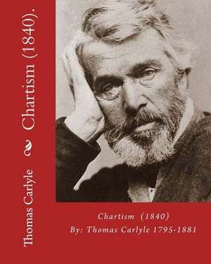 Chartism (1840). by de Thomas Carlyle