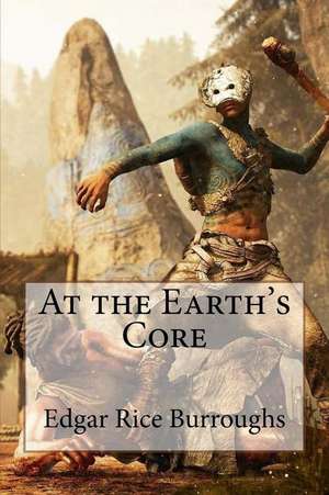 At the Earth's Core Edgar Rice Burroughs de Edgar Rice Burroughs