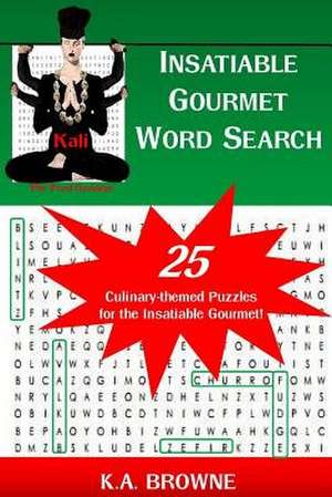 Insatiable Gourmet Word Search de K. a. Browne