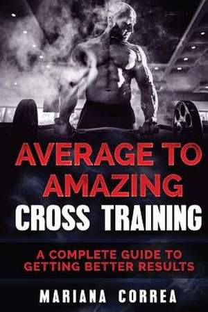 Average to Amazing Cross Training de Mariana Correa