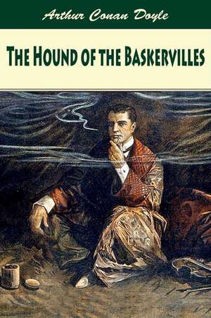 The Hound of the Baskervilles de Arthur Conan Doyle