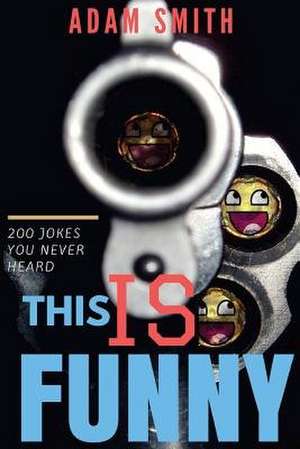 Funny Jokes for Adults This Is Funny( Best Jokes of 2016) de Adam Smith