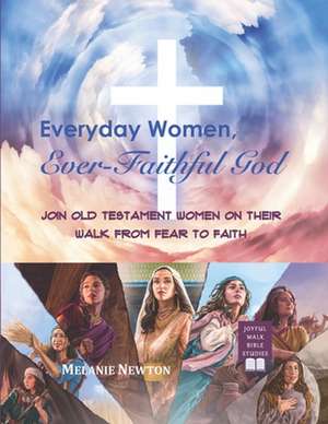 Everyday Women, Ever Faithful God de Melanie Newton