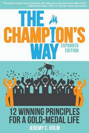 The Champion's Way de Jeremy C. Holm