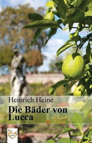 Die Bader Von Lucca de Heinrich Heine