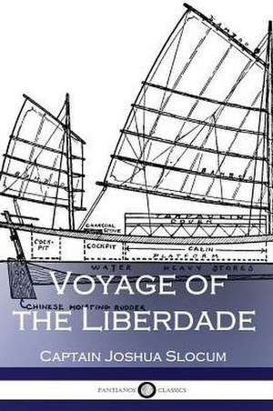 Voyage of the Liberdade (Illustrated) de Captain Joshua Slocum