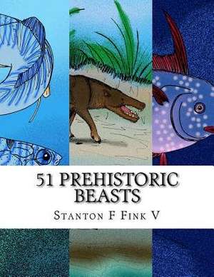 51 Prehistoric Beasts de Fink V., MR Stanton F.