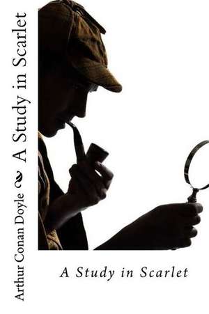 A Study in Scarlet Arthur Conan Doyle de Arthur Conan Doyle