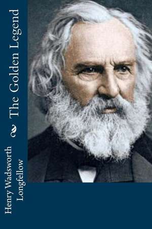 The Golden Legend de Henry Wadsworth Longfellow