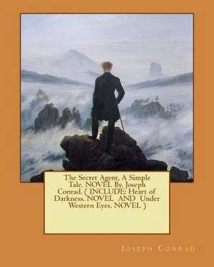 The Secret Agent, a Simple Tale. Novel By. Joseph Conrad. ( Include de Joseph Conrad