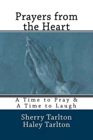 Prayers from the Heart de Tarlton, Sherry