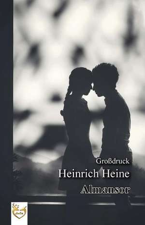 Almansor (Grossdruck) de Heinrich Heine