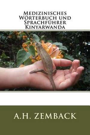 Medizinisches Worterbuch Und Sprachfuhrer Kinyarwanda de A. H. Zemback