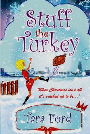 Stuff the Turkey de Tara Ford