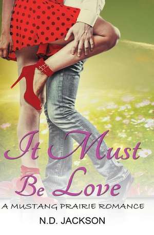 It Must Be Love de N. D. Jackson