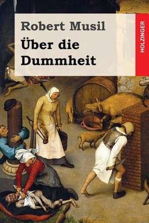 Uber Die Dummheit de Robert Musil