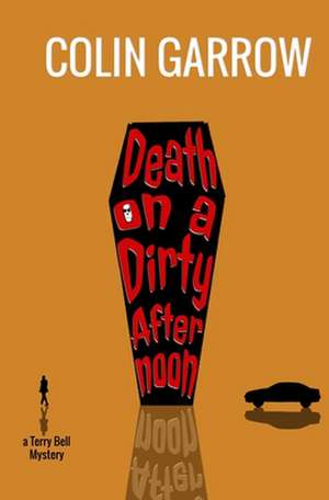 Death on a Dirty Afternoon de Colin Garrow