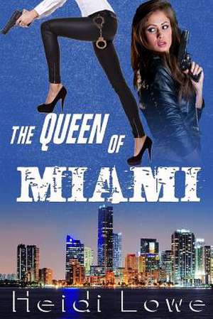 The Queen of Miami de Lowe, Heidi