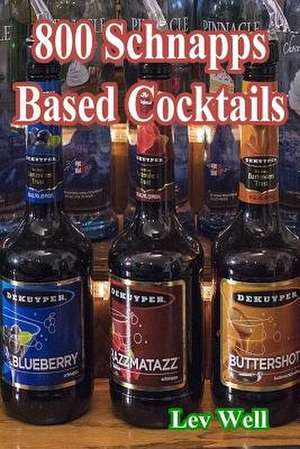 800 Schnapps Based Cocktails de Lev Well