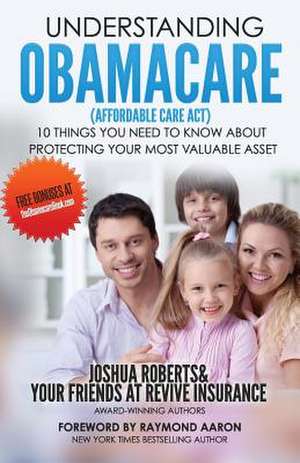 Understanding Obamacare (Affordable Care ACT) de Josh Roberts