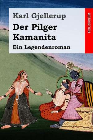 Der Pilger Kamanita de Karl Gjellerup