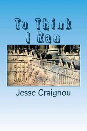 To Think I Ran de Craignou, Jesse