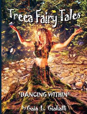 Treea Fairy Tales Dancing Within de Giakalli, Gaia L.