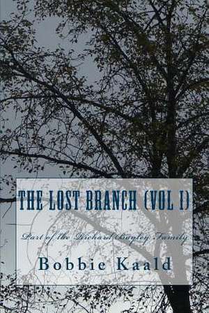 The Lost Branch (Vol I) de Bobbie Kaald