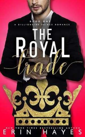 The Royal Trade de Erin Hayes