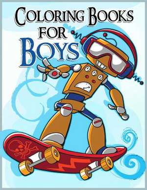 The Brilliant Coloring Book for Boys de Books for Boys, Coloring