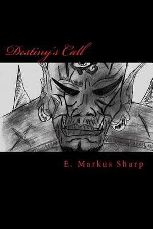 Destiny's Call de E. Markus Sharp