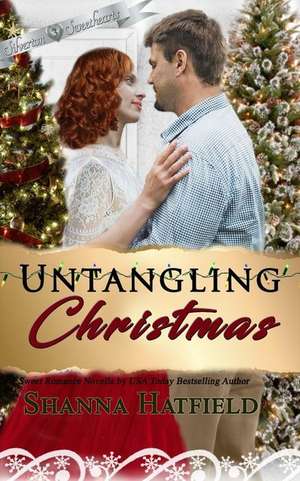 Untangling Christmas de Shanna Hatfield