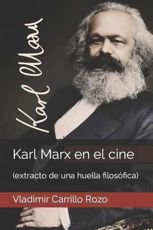 Karl Max En El Cine de Rozo, Vladimir Carrillo