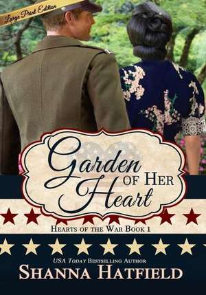 Garden of Her Heart de Shanna Hatfield